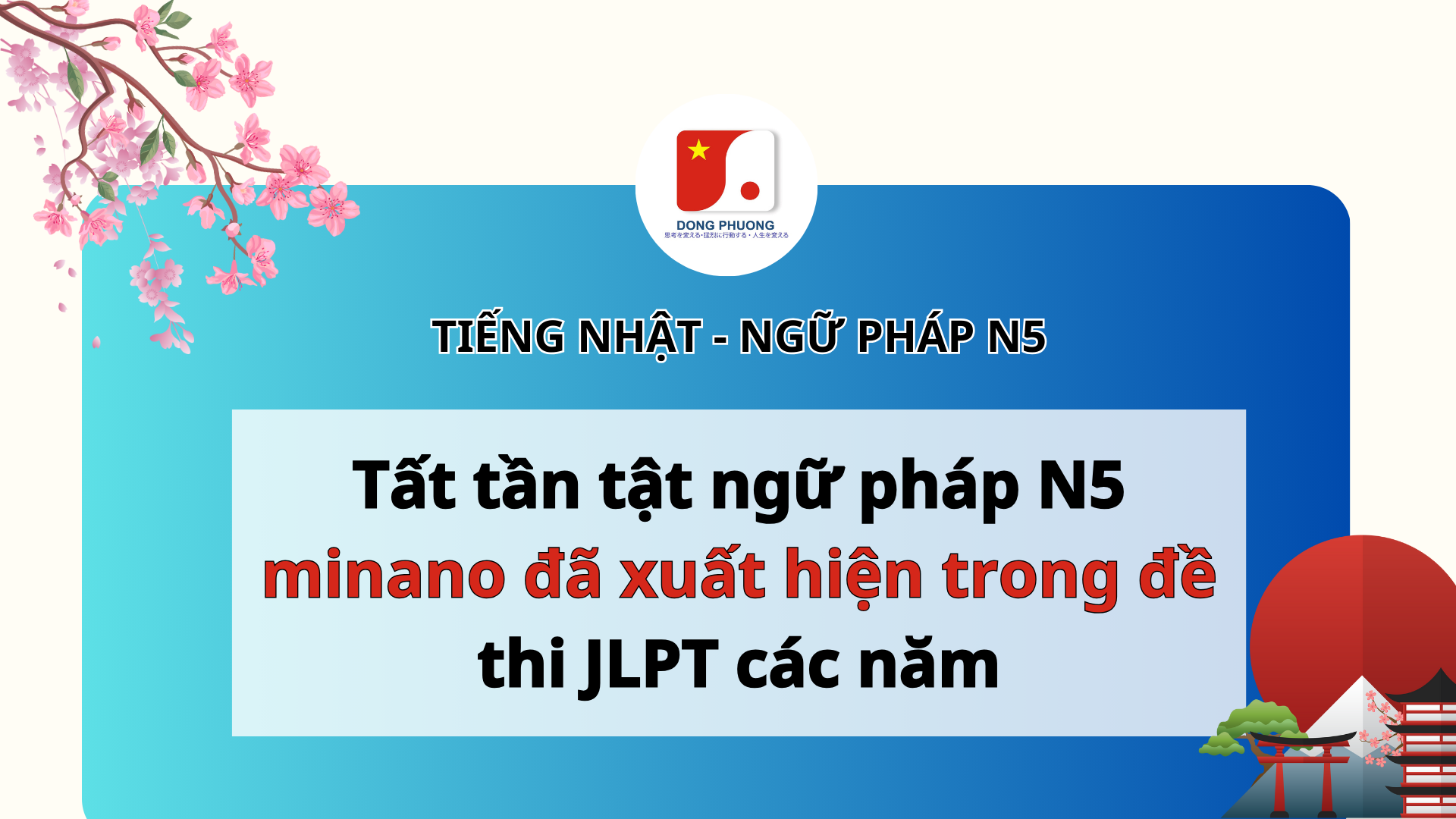 Tất tần tật ngữ pháp N5 minano đã xuất hiện trong đề thi JLPT các năm