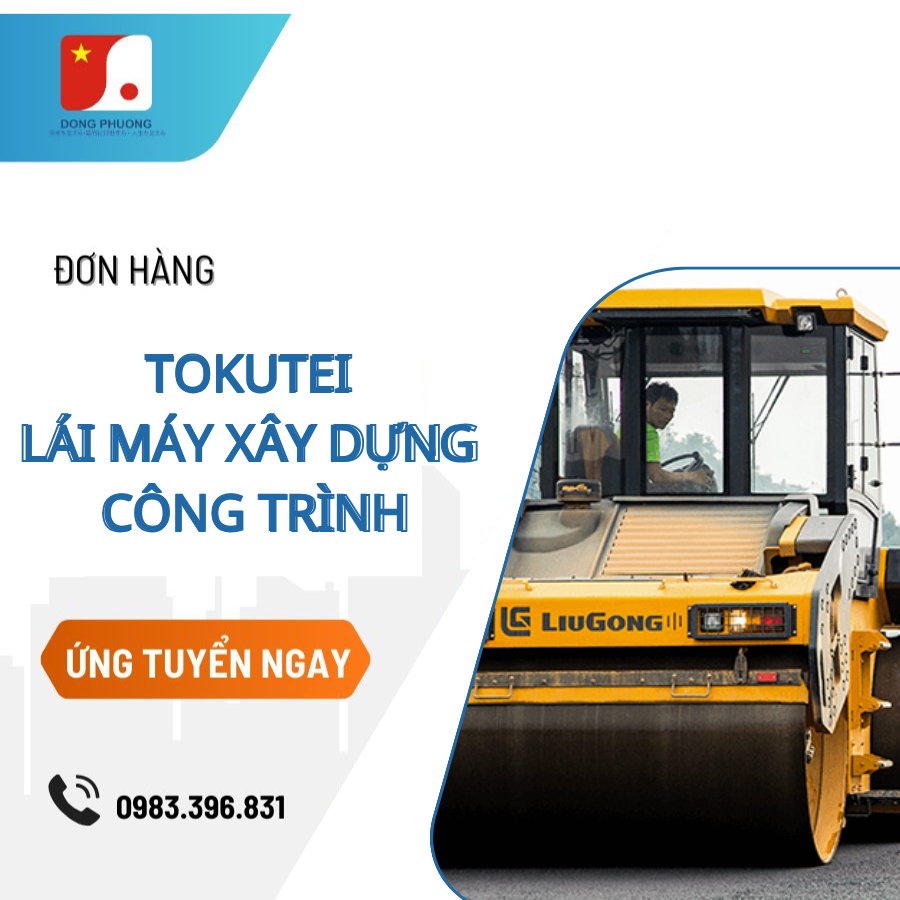 Đơn hàng Tokutei lái máy xây dựng